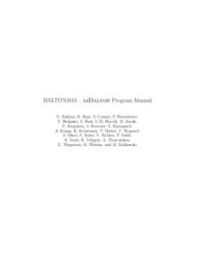 DALTON2013 – lsDalton Program Manual V. Bakken, R. Bast, S. Coriani, P. Ettenhuber, T. Helgaker, S. Høst, I.-M. Høyvik, B. Jans´ık, P. Jørgensen, J. Kauczor, T. Kjærgaard, A. Krapp, K. Kristensen, P. Merlot, C. N