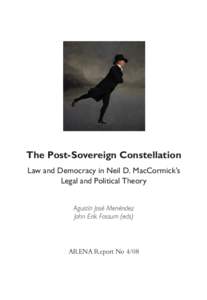 The Post-Sovereign Constellation Law and Democracy in Neil D. MacCormick’s Legal and Political Theory Agustín José Menéndez John Erik Fossum (eds)