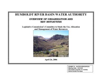 HUMBOLDT RIVER BASIN WATER AUTHORITY OVERVIEW OF ORGANIZATION AND KEY INITIATIVES Legislative Commission’s Committee to Study the Use, Allocation and Management of Water Resources