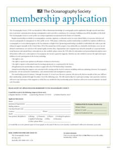 The Oceanography Society  membership application The Oceanography Society (TOS) was founded in 1988 to disseminate knowledge of oceanography and its application through research and education, to promote communication am