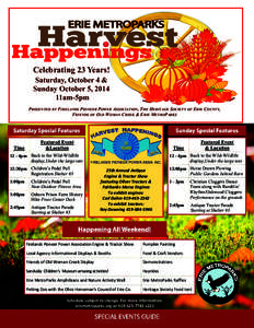 Celebrating 23 Years! Saturday, October 4 & Sunday October 5, 2014 11am-5pm PRESENTED BY FIRELANDS PIONEER POWER ASSOCIATION, THE HERITAGE SOCIETY OF ERIE COUNTY, FRIENDS OF OLD WOMAN CREEK & ERIE METROPARKS