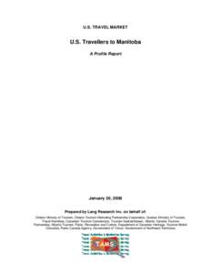 U.S. TRAVEL MARKET  U.S. Travellers to Manitoba A Profile Report  January 30, 2008
