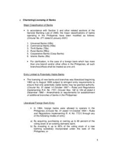 o Chartering/Licensing of Banks Major Classification of Banks • In accordance with Section 3 and other related sections of the General Banking Law of 2000, the major classifications of banks