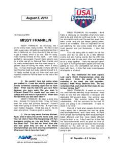 August 5, 2014  An Interview With: MISSY FRANKLIN MISSY FRANKLIN: So obviously, like I