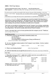 No: ……………… / ………………  DIER – WAT User Survey Good morning/afternoon/evening. My name is … from Myriad Research. May I speak to … (name from contact list) (arrange call back time if not availa