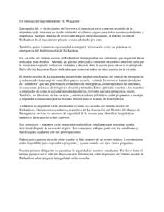 Un mensaje del superintendente Dr. Waggoner La tragedia del 14 de diciembre en Newtown, Connecticut sirve como un recuerdo de la importancia de mantener un medio ambiento académico seguro para todos nuestros estudiantes