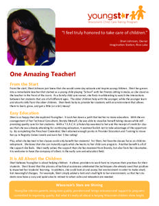 “I feel truly honored to take care of children.”    ‐ Sheri Johnson, Owner                  Imagina on Sta on, Rice Lake    One Amazing Teacher!