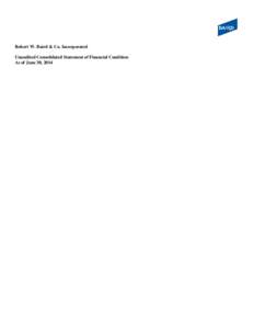 Robert W. Baird & Co. Incorporated Unaudited Consolidated Statement of Financial Condition As of June 30, 2014 Robert W. Baird & Co. Incorporated Consolidated Statement of Financial Condition