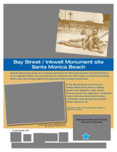 Bay Street / Inkwell Monument site Santa Monica Beach Coastal Cleanup Day gives us an amazing opportunity for action and education and remembrance of our collective history. Here we celebrate our collective love of the o