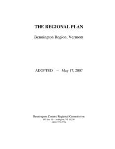 THE REGIONAL PLAN Bennington Region, Vermont ADOPTED -- May 17, 2007  Bennington County Regional Commission