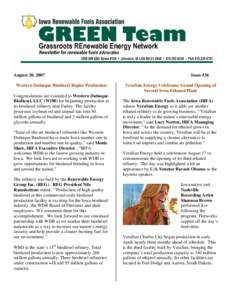 August 20, 2007 Western Dubuque Biodiesel Begins Production Congratulations are extended to Western Dubuque Biodiesel, LLC (WDB) for beginning production at its biodiesel refinery near Farley. The facility processes soyb