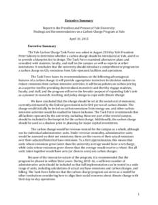 Executive Summary Report to the President and Provost of Yale University: Findings and Recommendations on a Carbon-Charge Program at Yale April 10, 2015 Executive Summary The Yale Carbon Charge Task Force was asked in Au