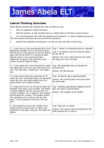 Lateral Thinking Exercises These lateral puzzles have divided into cells, so that you can: 1. Give out questions without answers.