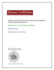 This is a diverse team of service providers, community activists, attorneys, law enforcement agents and academics, working to address the problem of Human Trafficking in the State of Wisconsin