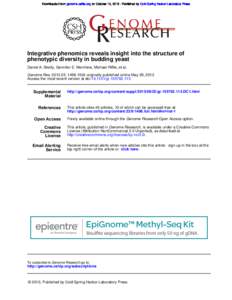 Downloaded from genome.cshlp.org on October 10, [removed]Published by Cold Spring Harbor Laboratory Press  Integrative phenomics reveals insight into the structure of phenotypic diversity in budding yeast Daniel A. Skelly,