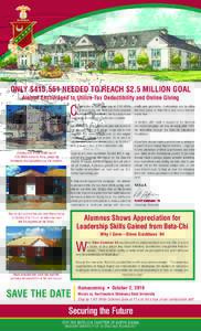 ONLY $415,561 NEEDED TO REACH $2.5 MILLION GOAL Alumni Encouraged to Utilize Tax Deductibility and Online Giving onstruction is well under way at 1701 White Columns Drive, and each day more progress is made. In recent we