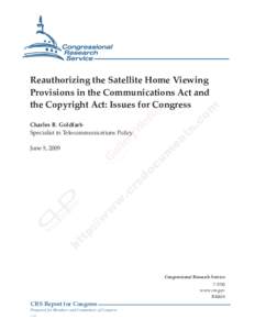 .  Reauthorizing the Satellite Home Viewing Provisions in the Communications Act and the Copyright Act: Issues for Congress Charles B. Goldfarb