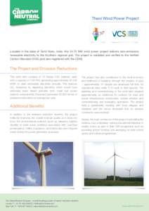 Theni Wind Power Project  Located in the state of Tamil Nadu, India, thisMW wind power project delivers zero-emissions renewable electricity to the Southern regional grid. The project is validated and verified to 