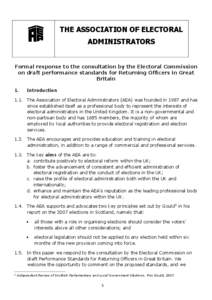 THE ASSOCIATION OF ELECTORAL ADMINISTRATORS Formal response to the consultation by the Electoral Commission on draft performance standards for Returning Officers in Great Britain 1.
