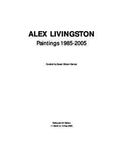ALEX LIVINGSTON Paintings[removed]Curated by Susan Gibson Garvey  Dalhousie Art Gallery