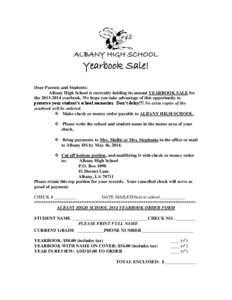 ALBANY HIGH SCHOOL  Yearbook Sale! Dear Parents and Students: Albany High School is currently holding its annual YEARBOOK SALE for the[removed]yearbook. We hope you take advantage of this opportunity to