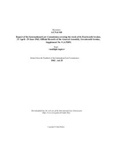 Document:-  A/CN[removed]Report of the International Law Commission covering the work of its Fourteenth Session, 24 April - 29 June 1962, Official Records of the General Assembly, Seventeenth Session, Supplement No. 9 (A/5