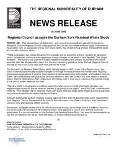 THE REGIONAL MUNICIPALITY OF DURHAM  NEWS RELEASE 25 JUNE[removed]Regional Council accepts the Durham/York Residual Waste Study