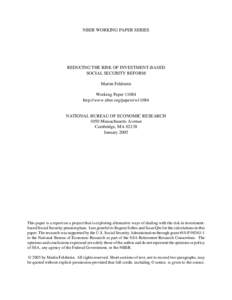 NBER WORKING PAPER SERIES  REDUCING THE RISK OF INVESTMENT-BASED SOCIAL SECURITY REFORM Martin Feldstein Working Paper 11084