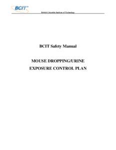 British Columbia Institute of Technology  BCIT Safety Manual MOUSE DROPPING/URINE EXPOSURE CONTROL PLAN