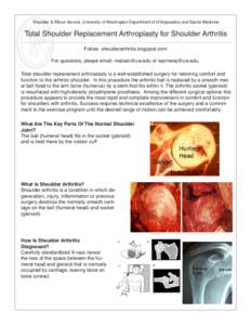 Shoulder & Elbow Service, University of Washington Department of Orthopaedics and Sports Medicine  Total Shoulder Replacement Arthroplasty for Shoulder Arthritis Follow: shoulderarthritis.blogspot.com For questions, plea