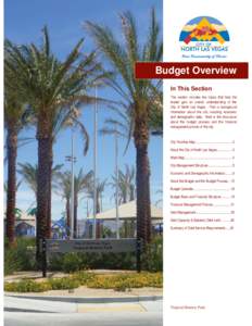 Budget Overview In This Section This section includes two topics that help the reader gain an overall understanding of the City of North Las Vegas. First is background information about the city including economic