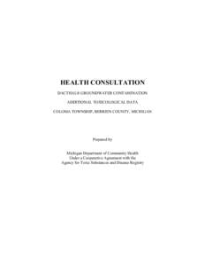 HEALTH CONSULTATION DACTHAL® GROUNDWATER CONTAMINATION ADDITIONAL TOXICOLOGICAL DATA COLOMA TOWNSHIP, BERRIEN COUNTY, MICHIGAN  Prepared by