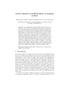 Social evaluation of artificial agents by language varieties Brigitte Krenn, Stephanie Schreitter, Friedrich Neubarth, and Gregor Sieber Austrian Research Institute for Artificial Intelligence, 1010 Vienna, Austria, firs