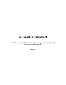 A Report to Parliament On The Readiness of First Nations Communities And Organizations To Comply With The Canadian Human Rights Act. June 2011