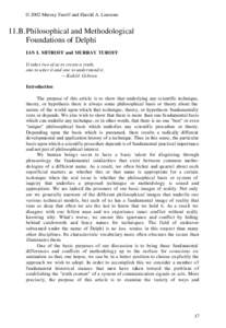 © 2002 Murray Turoff and Harold A. Linstone  11.B. Philosophical and Methodological Foundations of Delphi IAN I. MITROFF and MURRAY TUROFF It takes two of us to create a truth,