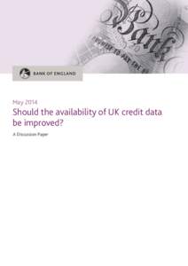 May[removed]Should the availability of UK credit data be improved? A Discussion Paper