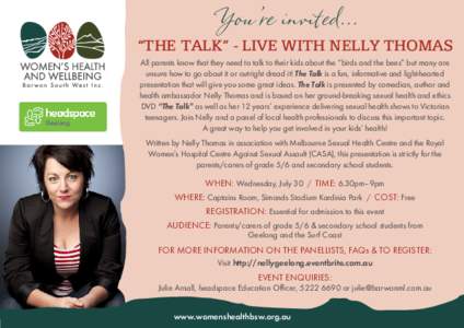 You’re invited... “THE TALK” - LIVE WITH NELLY THOMAS All parents know that they need to talk to their kids about the “birds and the bees” but many are unsure how to go about it or outright dread it! The Talk i