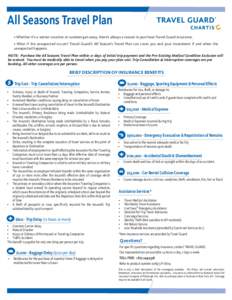 All Seasons Travel Plan • Whether it’s a winter vacation or summer get-away, there’s always a reason to purchase Travel Guard insurance. • What if the unexpected occurs? Travel Guard’s All Season’s Travel Pla