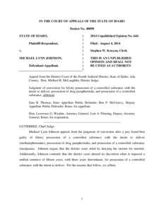 IN THE COURT OF APPEALS OF THE STATE OF IDAHO Docket No[removed]STATE OF IDAHO, Plaintiff-Respondent, v. MICHAEL LYNN JOHNSON,