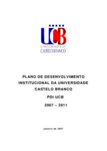 PLANO DE DESENVOLVIMENTO INSTITUCIONAL DA UNIVERSIDADE CASTELO BRANCO PDI UCB 2007 – 2011