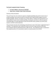 The Quinte Longitudinal Study of Gambling  • • Dr. Robert Williams, University of Lethbridge  Robert Hann, President, Robert Hann & Associates  