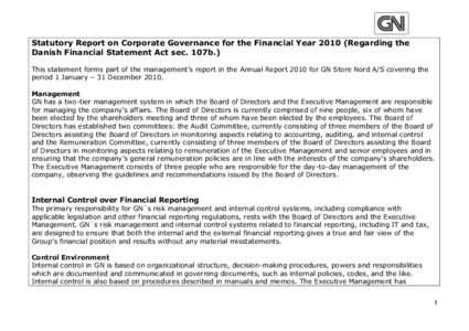 Statutory Report on Corporate Governance for the Financial YearRegarding the Danish Financial Statement Act sec. 107b.) This statement forms part of the management’s report in the Annual Report 2010 for GN Store