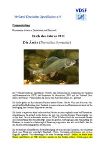 Pressemitteilung Gemeinsame Aktion in Deutschland und Österreich: Fisch des Jahres 2011 Die Äsche (Thymallus thymallus)