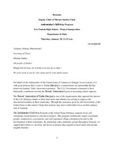 Remarks Deputy Chief of Mission Sandra Clark Ambassador’s Self-Help Program Ten Toubab High School – Project Inaugeration Department of Thiès Thursday, January 30, 11:15 a.m.