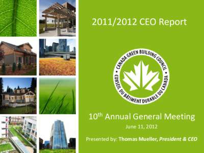 [removed]CEO Report  10th Annual General Meeting June 11, 2012 Presented by: Thomas Mueller, President & CEO
