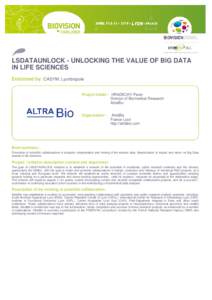 LSDATAUNLOCK - UNLOCKING THE VALUE OF BIG DATA IN LIFE SCIENCES Endorsed by: CASYM; Lyonbiopole Project holder : HRADECKY Pavel Director of Biomedical Research AltraBio