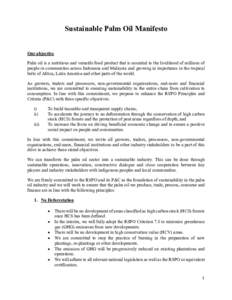 Sustainable Palm Oil Manifesto Our objective Palm oil is a nutritious and versatile food product that is essential to the livelihood of millions of people in communities across Indonesia and Malaysia and growing in impor