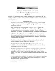 Green Mountain College Transportation Policy Spring 2010 The goals of a transportation policy at Green Mountain College are to bring GMC into compliance with best practices among institutions of higher education and to f