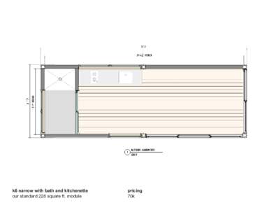 k6 narrow with bath and kitchenette our standard 228 square ft. module pricing 70k