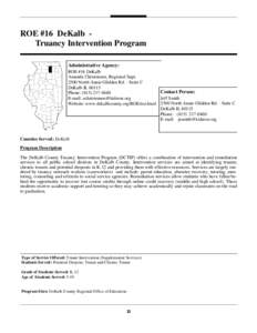 ROE #16 DeKalb Truancy Intervention Program Administrative Agency: ROE #16 DeKalb Amanda Christensen, Regional Supt[removed]North Annie Glidden Rd. - Suite C DeKalb IL 60115